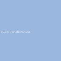 Kleiner Eisen-Handschuhe