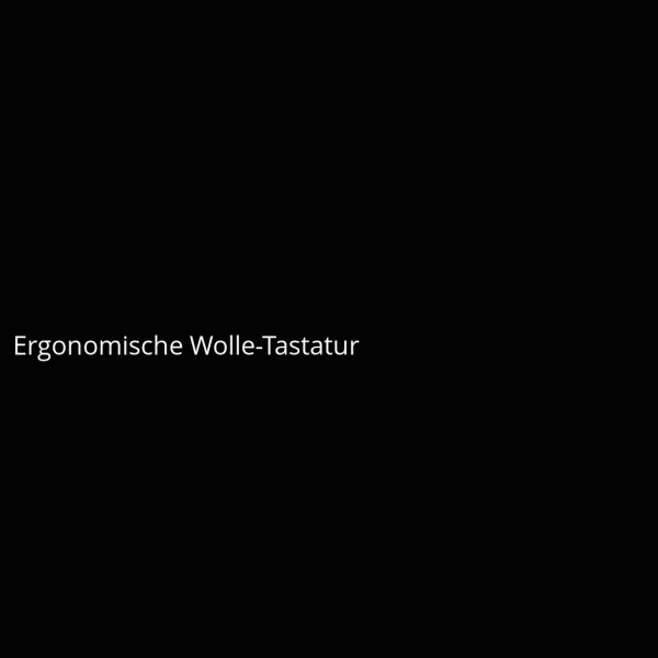 Ergonomische Wolle-Tastatur