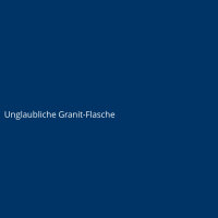Unglaubliche Granit-Flasche