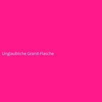 Unglaubliche Granit-Flasche