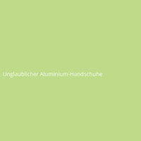 Unglaublicher Aluminium-Handschuhe